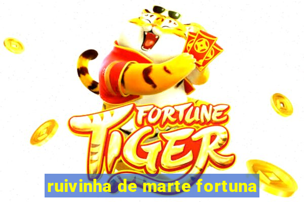 ruivinha de marte fortuna